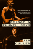 Bridge and Tunnel Boys: Bruce Springsteen, Billy Joel, and the Metropolitan Sound of the American Century by Alibris